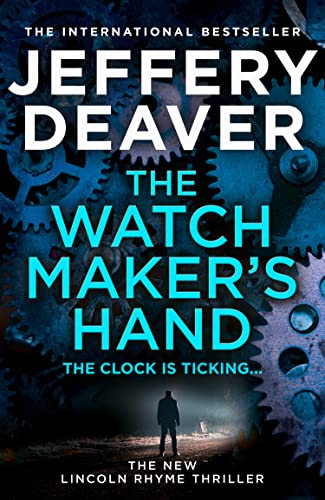9780008503864: The Watchmaker’s Hand: Lincoln Rhyme is back in the gripping new detective crime thriller featuring a deadly assassin from the bestselling author of The Final Twist