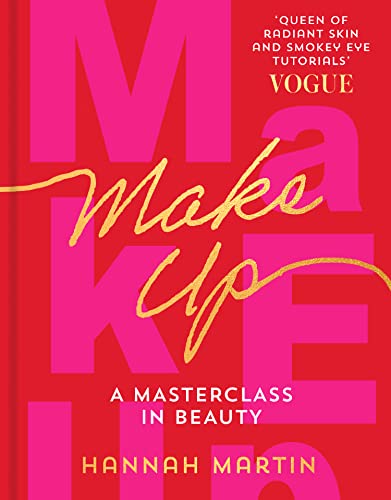 Beispielbild fr Makeup: The Sunday Times Bestseller and practical step-by-step guide to makeup and beauty from much-loved makeup artist Hannah Martin zum Verkauf von WorldofBooks