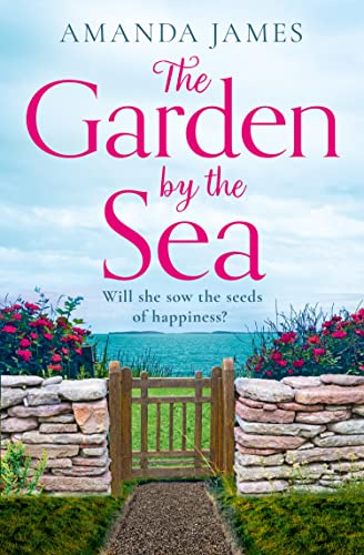 Imagen de archivo de The Garden by the Sea: Escape to Cornwall with the brand new most uplifting novel of the year!: Book 2 (Cornish Escapes Collection) a la venta por WorldofBooks