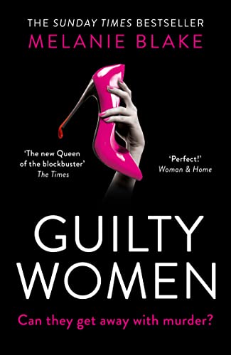 Imagen de archivo de Guilty Women: THE SUNDAY TIMES TOP 10 BESTSELLER: the gripping, sexy new crime thriller from the bestselling author of Ruthless Women - firmly in the lead to be 2022s book of the year a la venta por WorldofBooks