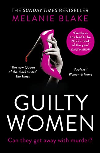 Beispielbild fr Guilty Women: THE SUNDAY TIMES TOP 10 BESTSELLER: the gripping, sexy new crime thriller from the bestselling author of Ruthless Women -   firmly in the lead to be 2022  s book of the year   zum Verkauf von WorldofBooks