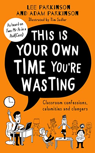 Beispielbild fr This Is Your Own Time You  re Wasting: Classroom Confessions, Calamities and Clangers. THE SUNDAY TIMES BESTSELLER zum Verkauf von AwesomeBooks