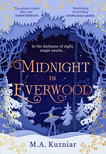 Stock image for Midnight in Everwood: The debut historical romance and new magical fairy tale retelling of The Nutcracker to curl up with in winter 2023 for sale by WorldofBooks