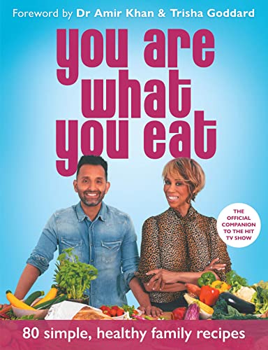 Stock image for You Are What You Eat: Packed with 80 delicious recipes and expert healthy lifestyle advice    the official companion to the hit TV show for sale by AwesomeBooks