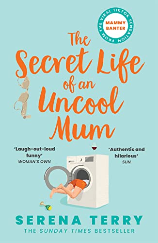 Stock image for The Secret Life of an Uncool Mum: The most funny Sunday Times bestselling debut novel about motherhood youll read this year: Book 1 (Mammy Banter) for sale by WorldofBooks