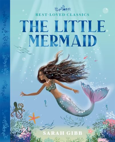 Beispielbild fr The Little Mermaid: A beautifully illustrated, magical retelling of one of Hans Christian Andersen's most beloved classic children's fairy tales " the perfect book for kids (Best-Loved Classics) zum Verkauf von WeBuyBooks 2