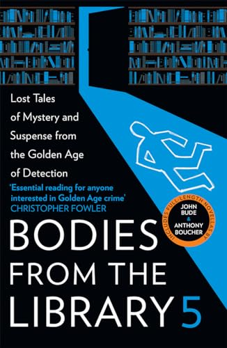 Stock image for Bodies from the Library 5: Lost Tales of Mystery and Suspense from the Golden Age of Detection for sale by WorldofBooks