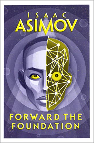 Stock image for Forward the Foundation: The greatest science fiction series of all time, now a major series from Apple TV+: Book 2 (The Foundation Series: Prequels) for sale by Revaluation Books