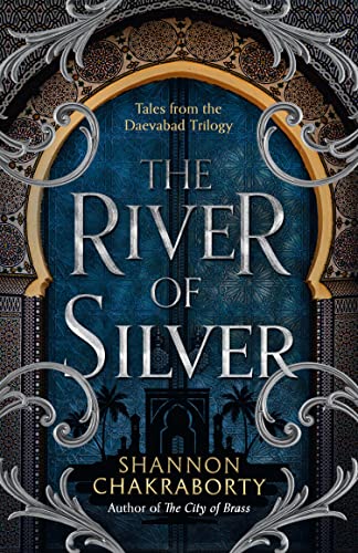 Stock image for The River of Silver: Tales from the Daevabad Trilogy: Book 4 for sale by HPB-Diamond