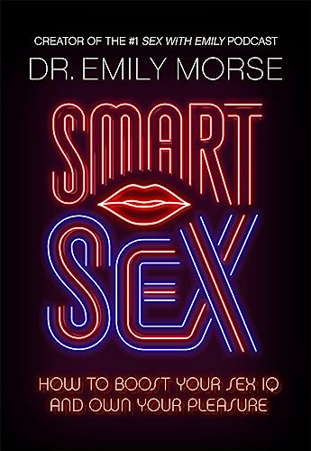 Stock image for Smart Sex: The self-help book to revolutionise your life with advice on how to have more fun, increase your pleasure and improve your relationships for sale by WorldofBooks