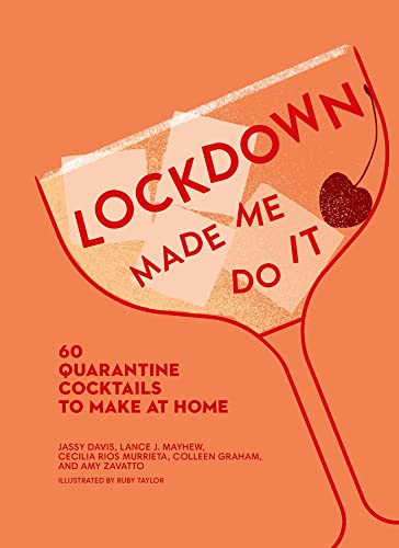 Stock image for Lockdown Made Me Do It: 60 quarantine cocktails to make at home for sale by AwesomeBooks