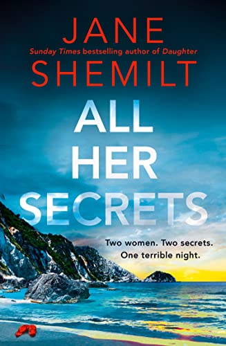 Stock image for All Her Secrets: The brand new, gripping, unputdownable destination thriller for 2023 from the Sunday Times bestselling author, full of twists and secrets for sale by WorldofBooks