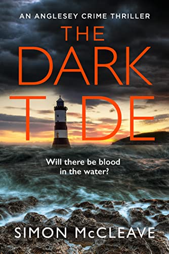 Stock image for The Dark Tide: The most exciting new pulse-pounding crime thriller for 2022 from bestselling sensation Simon McCleave: Book 1 (The Anglesey Series) for sale by WorldofBooks