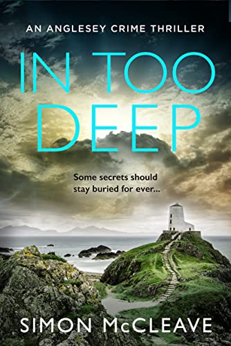 Beispielbild fr In Too Deep: The absolutely pulse-pounding new crime thriller for 2023 from the author of the bestselling Snowdonia DI Ruth Hunter series: Book 2 (The Anglesey Series) zum Verkauf von WorldofBooks
