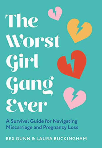 Beispielbild fr The Worst Girl Gang Ever: The ultimate guide to recovery after miscarriage and baby loss with guidance from experts in mindfulness, grief, therapy and relationships. zum Verkauf von Goldstone Books