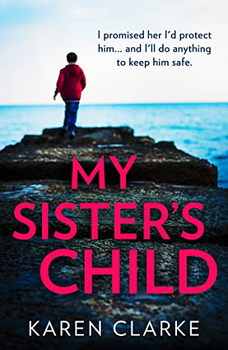 9780008525507: My Sister's Child: An utterly gripping and emotional family drama full of suspense