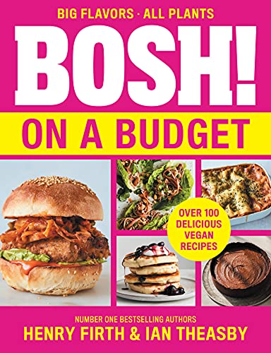 Stock image for BOSH! on a Budget: From the bestselling vegan authors comes the latest healthy plant-based, meat-free cookbook with new deliciously simple recipes for sale by HPB-Emerald