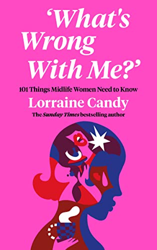 Stock image for   What  s Wrong With Me?  : 101 Things Midlife Women Need to Know for sale by WorldofBooks