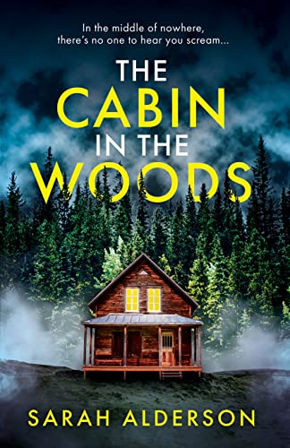 Imagen de archivo de The Cabin in the Woods: a dark and gripping psychological thriller with a twist you won  t see coming a la venta por WorldofBooks