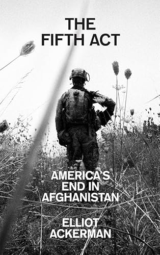 Stock image for The Fifth Act: Americas End in Afghanistan for sale by WorldofBooks