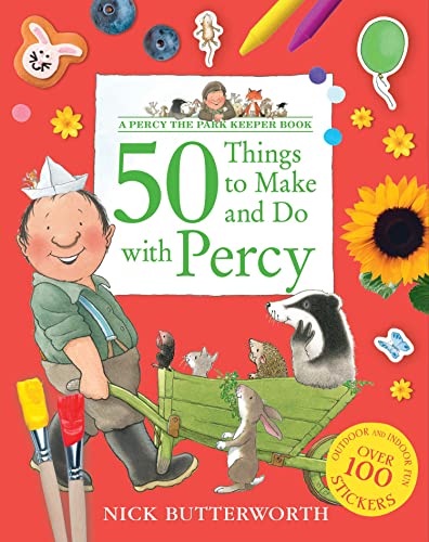 Stock image for 50 Things to Make and Do with Percy: Packed with fun things to do - for all the family! (Percy the Park Keeper) for sale by WorldofBooks