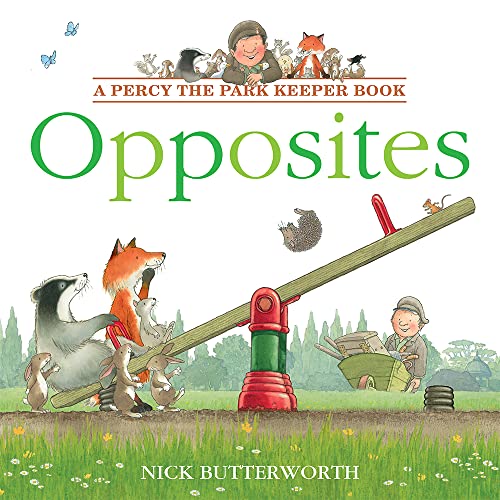 Stock image for Opposites: Learn opposites with Percy in this fun new illustrated childrens picture book! (Percy the Park Keeper) [Paperback] Butterworth, Nick for sale by Lakeside Books