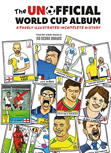 Stock image for The Unofficial World Cup Album: A Poorly Illustrated Incomplete History for sale by WorldofBooks