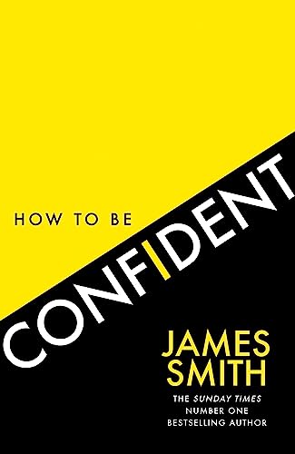 9780008536480: How to Be Confident: The new book from the international number 1 bestselling author