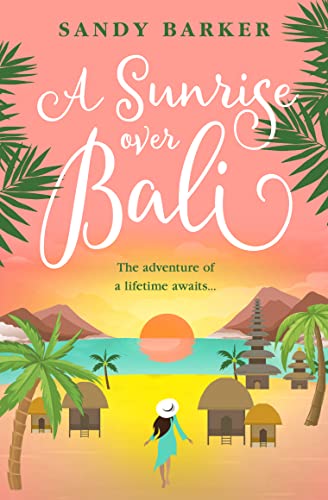 9780008536763: A Sunrise Over Bali: Escape with 2023’s most irresistible holiday romance from the bestselling author: Book 4 (The Holiday Romance)
