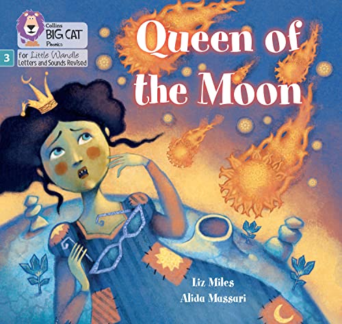 9780008539719: Queen of the Moon: Phase 3 Set 2 (Big Cat Phonics for Little Wandle Letters and Sounds Revised)