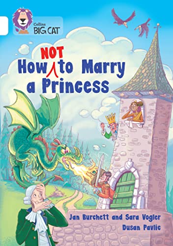 Beispielbild fr How Not to Marry a Princess: Band 10/White (Collins Big Cat) zum Verkauf von Chiron Media