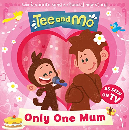 Imagen de archivo de Tee and Mo: Only One Mum: The new illustrated childrens picture book from the popular TV series " the perfect Mothers Day gift! a la venta por WorldofBooks