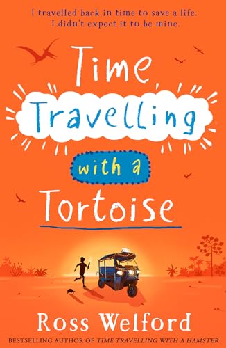 9780008544775: Time Travelling with a Tortoise: New for 2024, a thrilling time-travel adventure perfect for children aged 9+. A Sunday Times Book of the Week