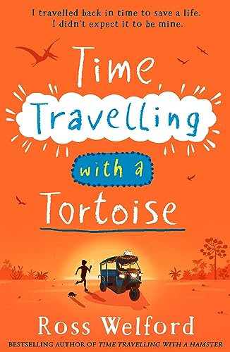 9780008544775: Time Travelling with a Tortoise: New for 2024, a thrilling time-travel adventure perfect for children aged 9+. The sequel to the bestselling book Time Travelling with a Hamster