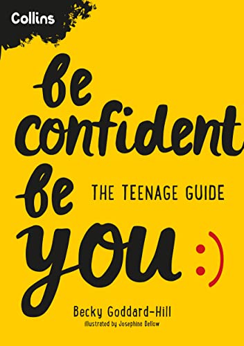Stock image for Be Confident Be You: The teenage guide to build confidence and self-esteem for sale by AwesomeBooks