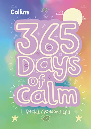 Imagen de archivo de 365 Days of Calm: quotes, affirmations and activities to help children relax every day (Collins 365 Days) a la venta por Bahamut Media