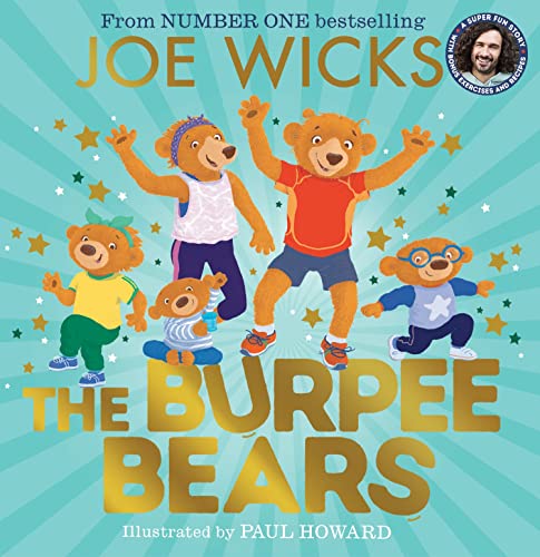 Stock image for The Burpee Bears: From bestselling author Joe Wicks, comes this glorious picture book, packed with fitness tips, exercises and healthy recipes for kids 3+ for sale by WorldofBooks