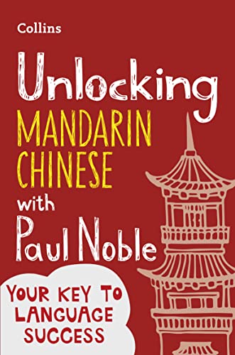 Stock image for Unlocking Mandarin Chinese with Paul Noble (English and Mandarin Chinese Edition) for sale by GF Books, Inc.