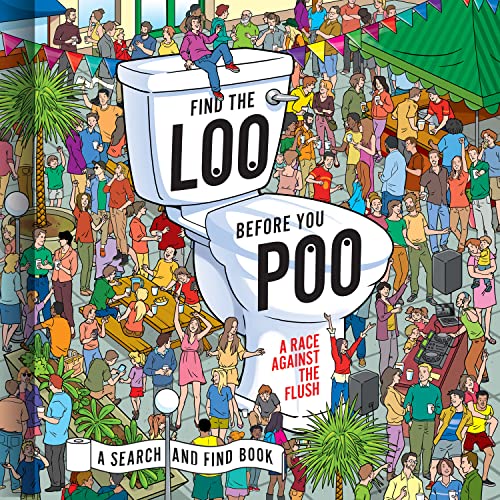 Stock image for Find the Loo Before You Poo for sale by Blackwell's