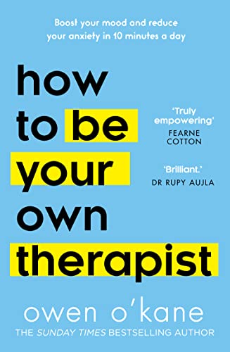 Stock image for How to Be Your Own Therapist: Boost your mood and reduce your anxiety in 10 minutes a day for sale by WorldofBooks