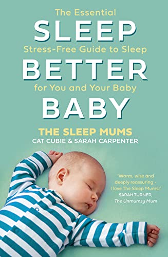 Stock image for Sleep Better, Baby: The Essential Stress-Free Guide to Sleep for You and Your Baby for sale by SecondSale