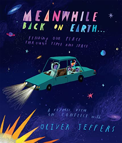 Imagen de archivo de Meanwhile Back on Earth: The spectacular new illustrated picture book for children, from the creator of internationally bestselling Here We Are and What Well Build a la venta por WorldofBooks