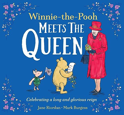 9780008558413: Winnie-the-Pooh Meets the Queen: An illustrated classic children’s book and a charming tribute to Her Majesty Queen Elizabeth II.