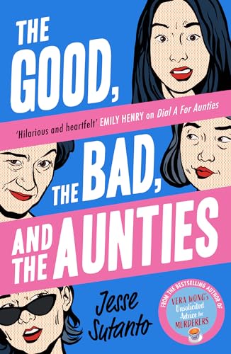 Imagen de archivo de The Good, the Bad, and the Aunties: The laugh-out-loud romantic comedy from the award-winning author of Dial A For Aunties: Book 3 a la venta por Books Puddle