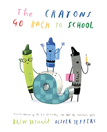 Imagen de archivo de The Crayons Go Back to School: The funny new illustrated picture book for kids, from the creators of the #1 bestselling The Day the Crayons Quit a la venta por Revaluation Books