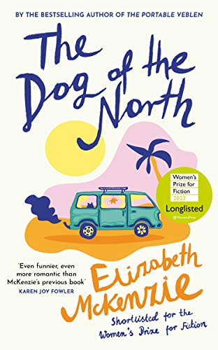 Stock image for The Dog of the North: LONGLISTED FOR THE WOMEN  S PRIZE FOR FICTION 2023 for sale by WorldofBooks