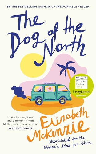 Stock image for The Dog of the North: LONGLISTED FOR THE WOMENS PRIZE FOR FICTION 2023 for sale by WorldofBooks