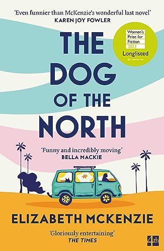 Beispielbild fr The Dog of the North: LONGLISTED FOR THE WOMEN  S PRIZE FOR FICTION 2023 zum Verkauf von WorldofBooks