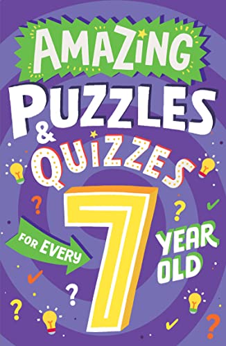 Imagen de archivo de Amazing Puzzles and Quizzes for Every 7 Year Old: A new children  s illustrated quiz, puzzle and activity book for 2022, packed with brain teasers to . (Amazing Puzzles and Quizzes for Every Kid) a la venta por WorldofBooks