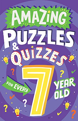 Stock image for Amazing Puzzles and Quizzes for Every 7 Year Old: A new children  s illustrated quiz, puzzle and activity book for 2022, packed with brain teasers to . (Amazing Puzzles and Quizzes for Every Kid) for sale by WorldofBooks